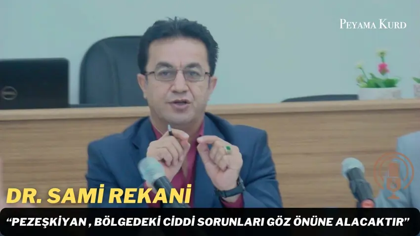 Dr.Rekani: "Liderlerin Kürtçe konusmalari ve ‘Kürdistan’ söylemleri Kürtleri kandirmasin!"