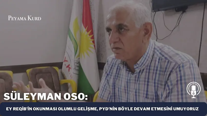 Süleyman Oso: Ey Reqîb'in okunmasi Rojava’da siyasetin normallesmesidir