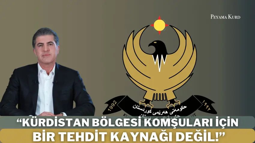 Neçirvan Barzani: Kürdistan Bölgesi, tehdit olusturacak bir merkez haline gelmeyecek!