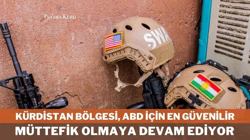 Kürdistan Bölgesi, ABD için güvenilir bir ortak olmaya devam etmekte