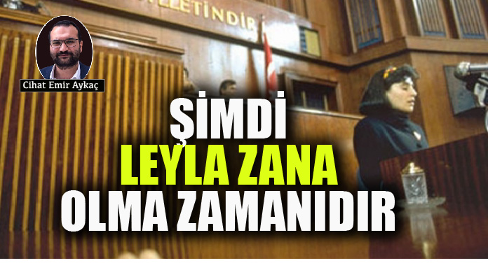 Simdi Leyla Zana Olma Zamanidir