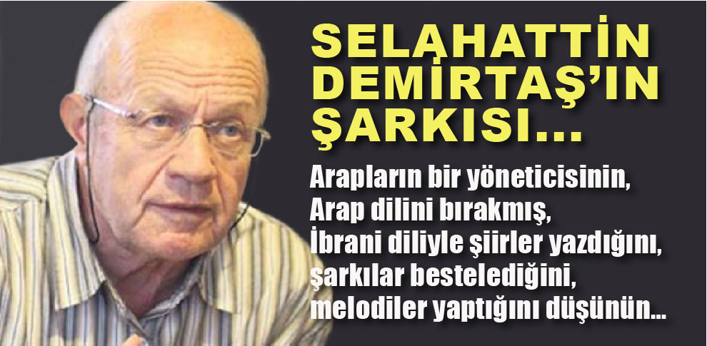 Selahattin Demirtas’in Sarkisi...