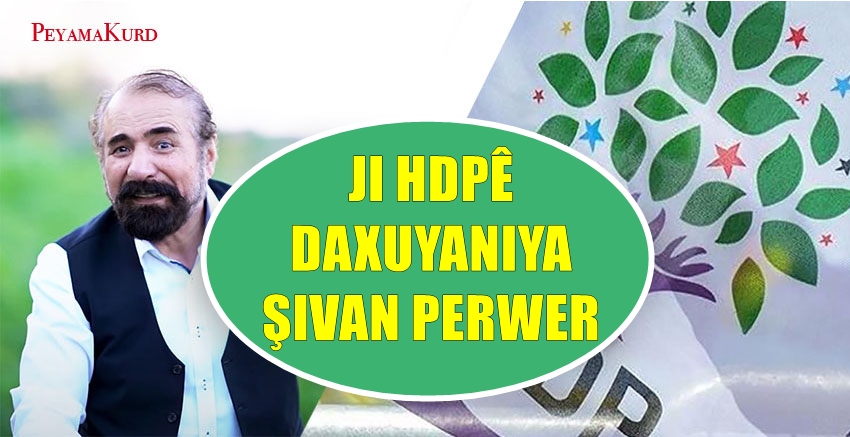 HDP li dijî gotinên Sivan Perwer ên derheqê Êzidiyan de derket: Me girê nade...