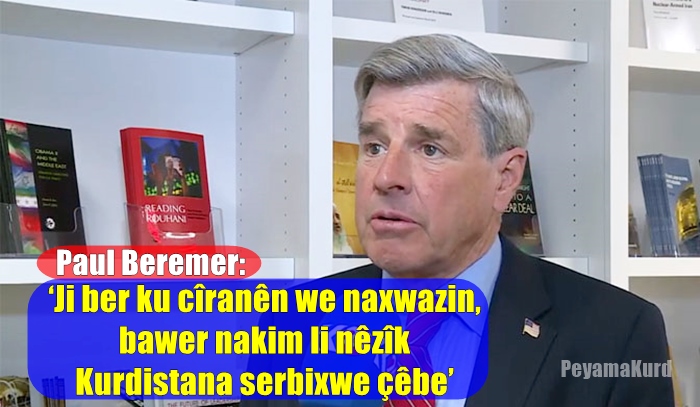 Paul Bremer: Amerîkayê li Iraqê sasî kir û derî ji Îranê re vekir