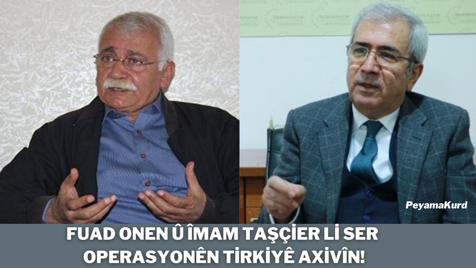 HEVPEYVÎN | ‘PKK hincet e, Tirkiye dixwaze Basûr û Rojavayê Kurdistanê kontrol bike’