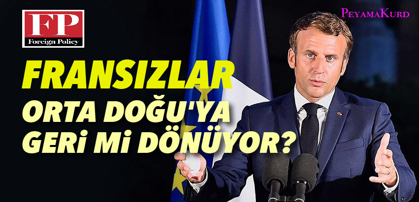 Foreign Policy: Macron, Orta Dogulu bir süper güç olmak istiyor