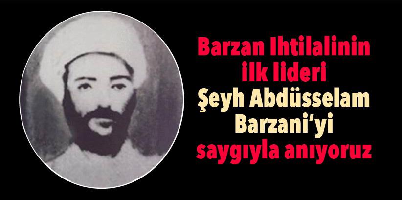 Osmanli tarafindan idam edilen Seyh Abduselam Barzani’yi saygiyla aniyoruz