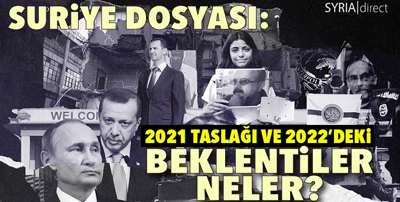 Rojava’dan, ABD’ye; Esad rejiminden Rusya’ya: 2021’de Suriye!