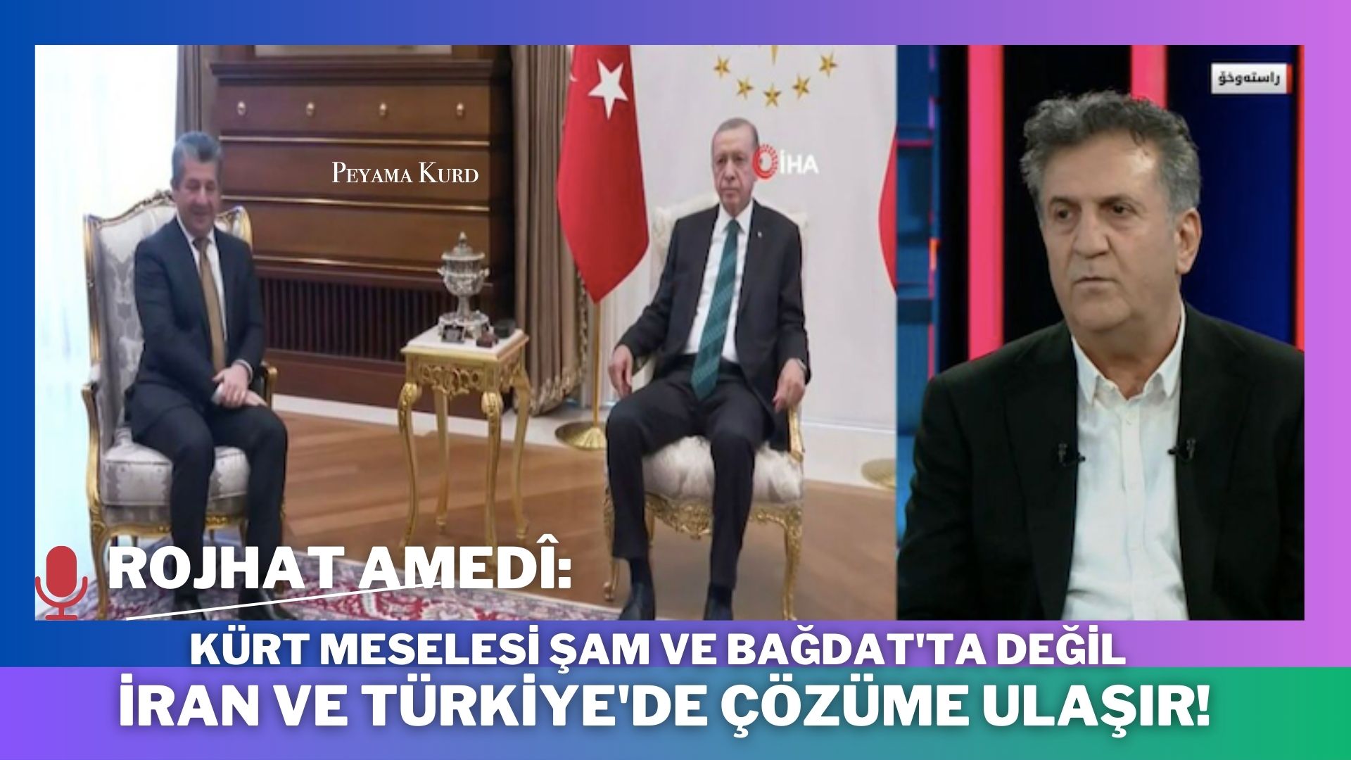 RÖPORTAJ | Rojhat Amedî: Türkiye’nin Kürt meselesi için yeni bir konsept üretmesi lazim