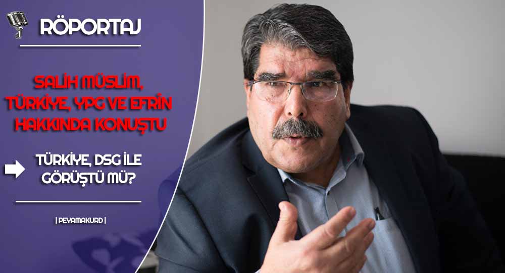 Müslim'den kritik sözler: Türkiye ile görüsme oldu mu?