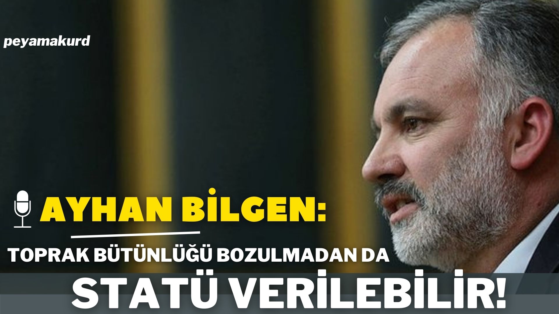 RÖPORTAJ | Ayhan Bilgen: Eger Türkiye’de Kürt meselesi çözülürse…