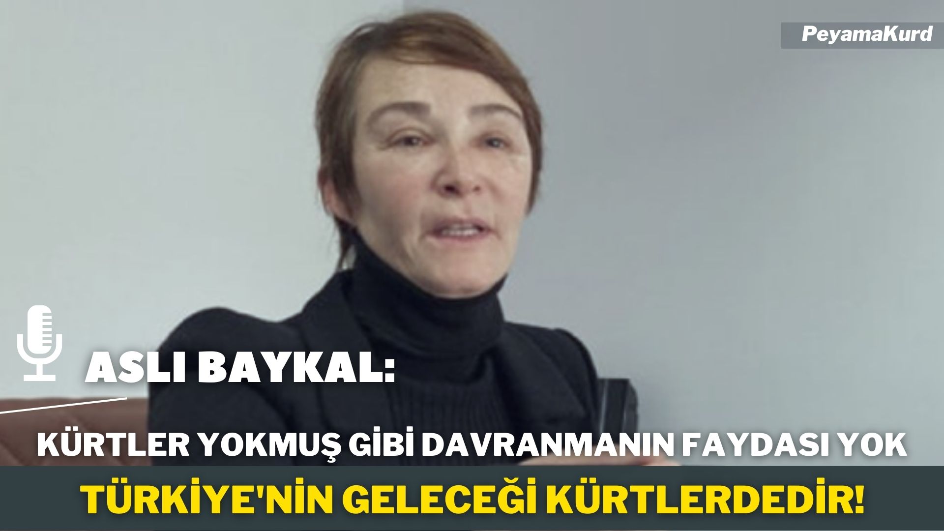 RÖPORTAJ | Asli Baykal: Kürtçe ögreniyorum ve Kürtçeyi seviyorum
