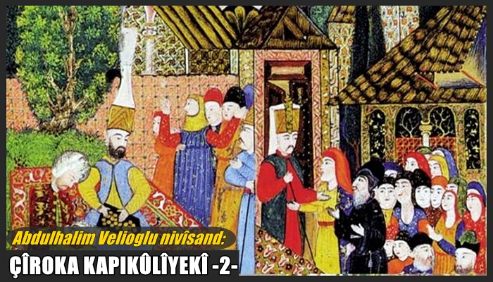 ÇÎROKA KAPIKÛLÛYEKÎ -2-