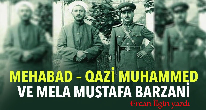 Mehabad – Qazi Muhammed ve Mela Mustafa Barzani
